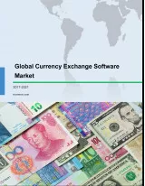 Global Currency Exchange Software Market 2017-2021